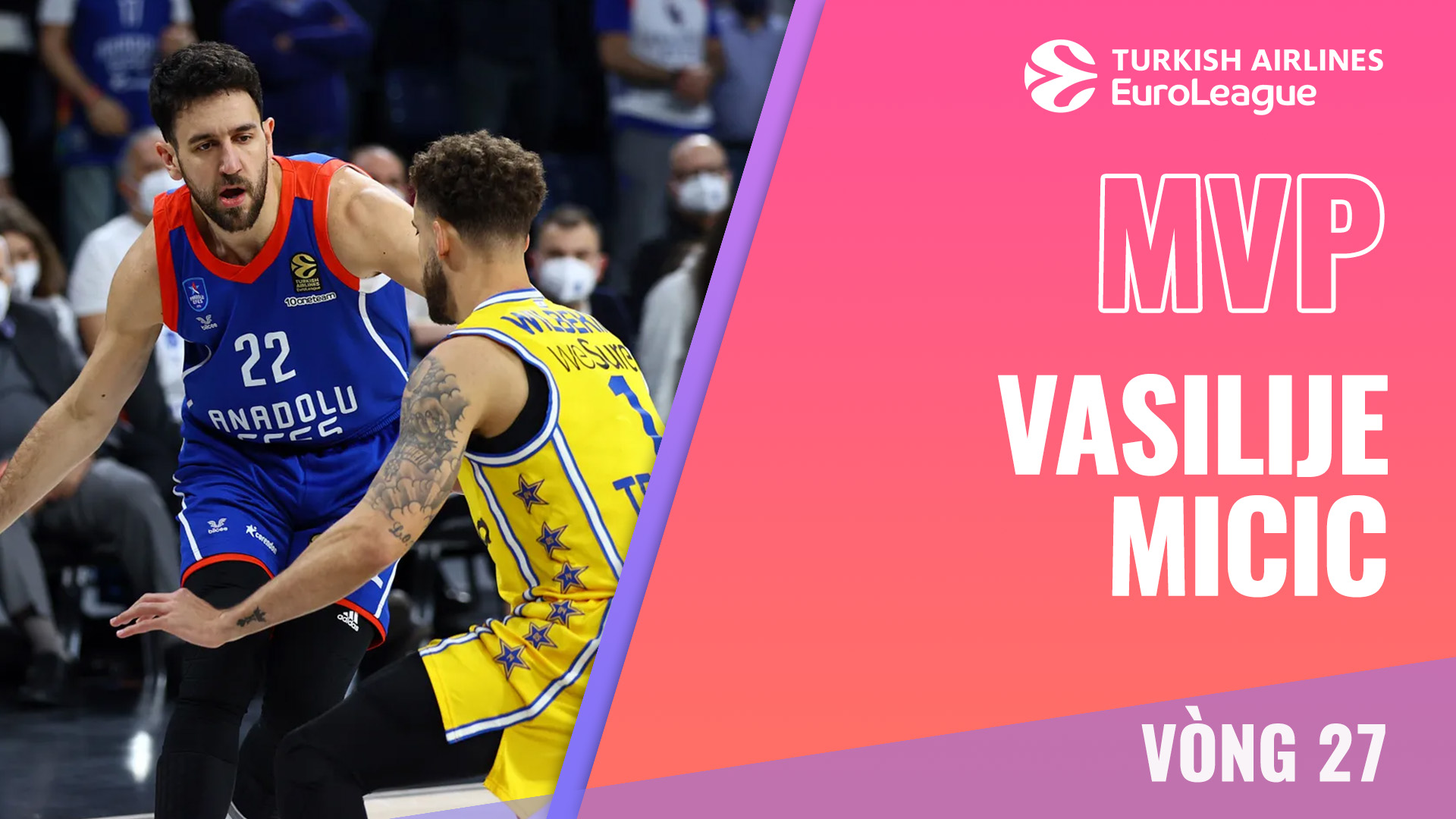 Vasilije Micic - MVP vòng 27 EuroLeague - Turkish Airlines EuroLeague