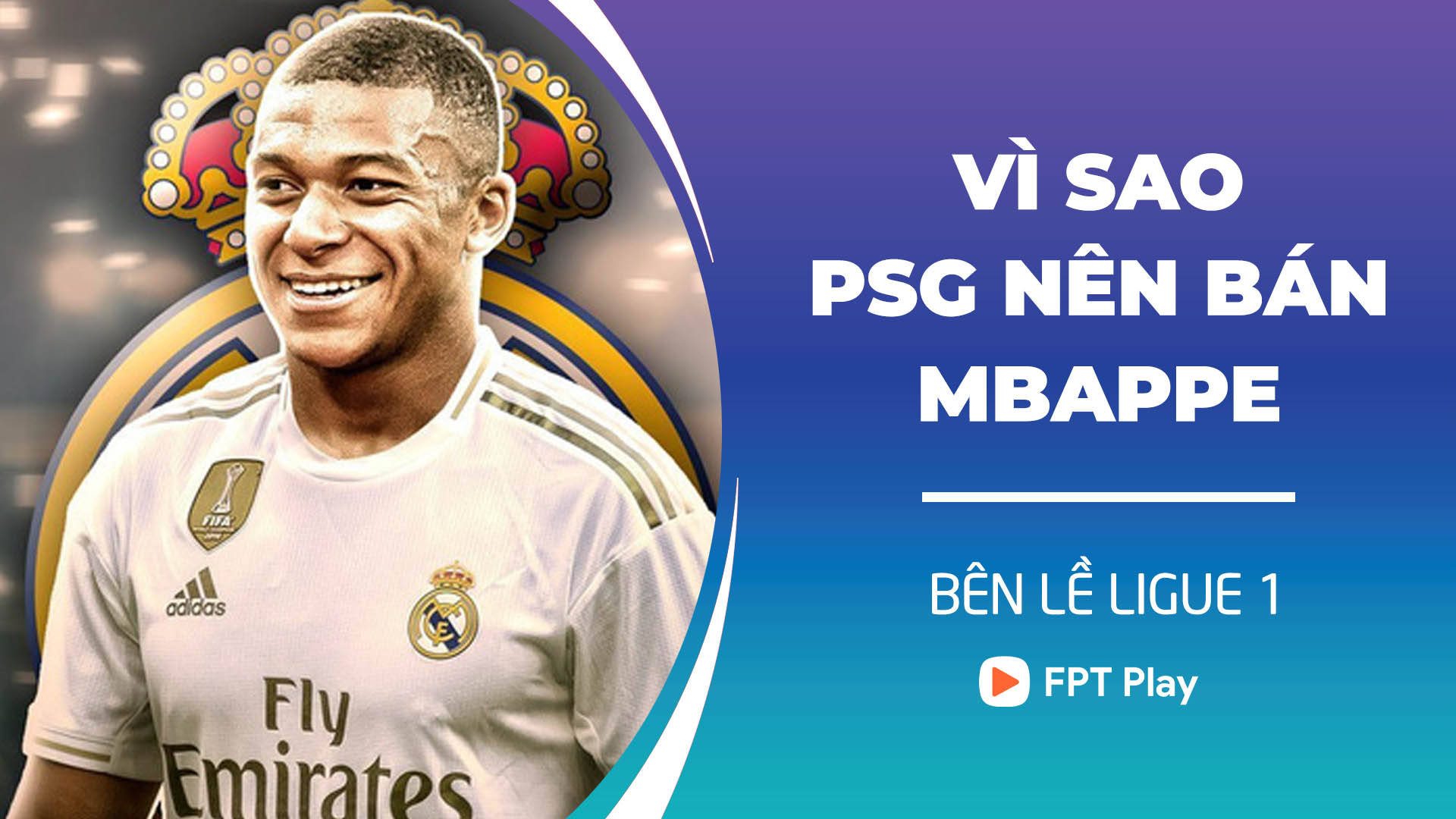 Vì Sao Psg Nên Bán Mbappe Bên Lề Ligue 1 Fpt Play