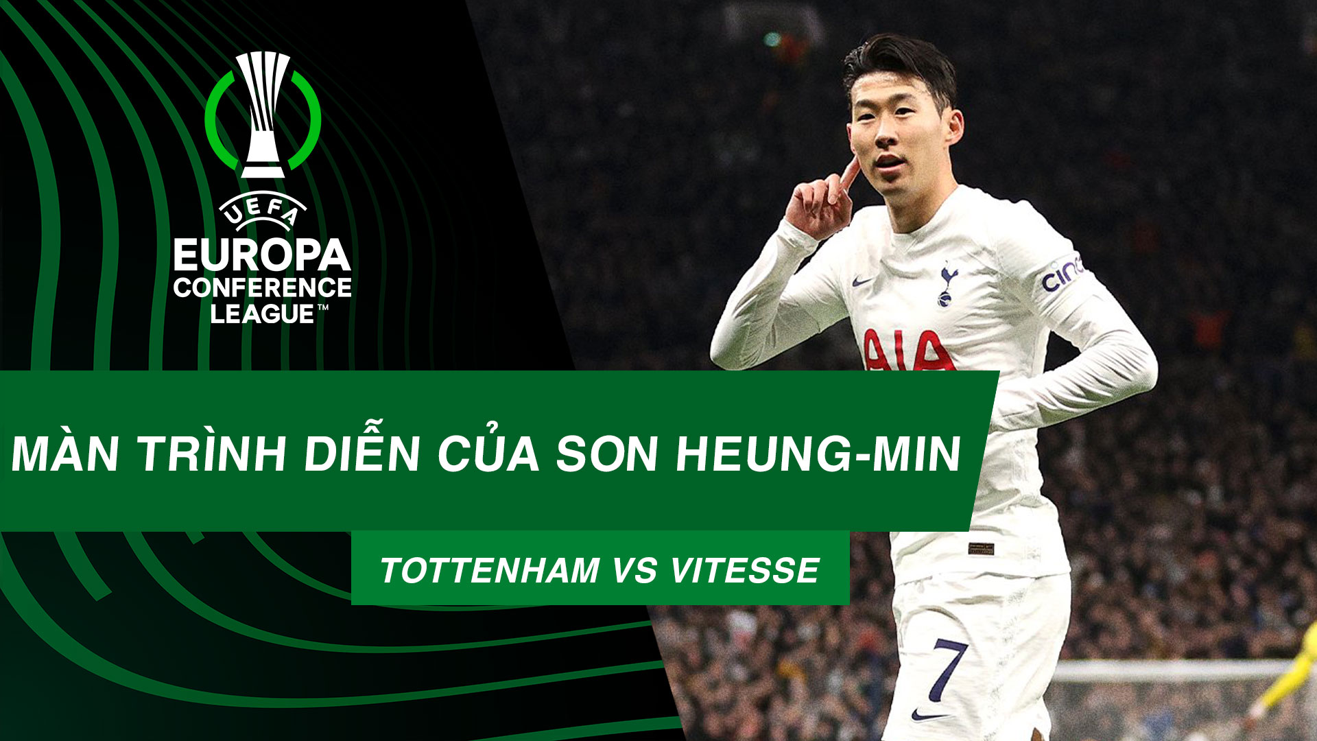 Màn trình diễn của Son Heung-min | Tottenham - Vitesse - UEFA Conference League