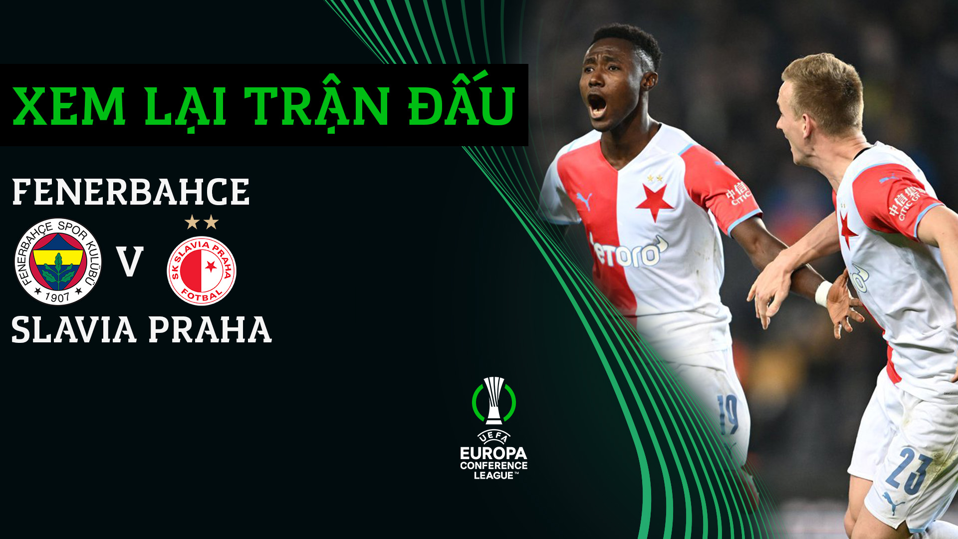Fenerbahce - Slavia Praha | Xem lại trận đấu - UEFA Europa Conference League