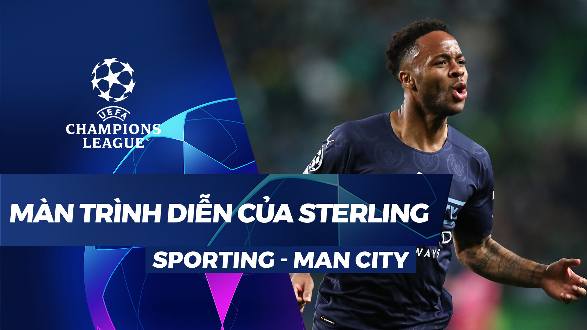 Màn trình diễn của Raheem Sterling vs Sporting CP - UEFA Champions League