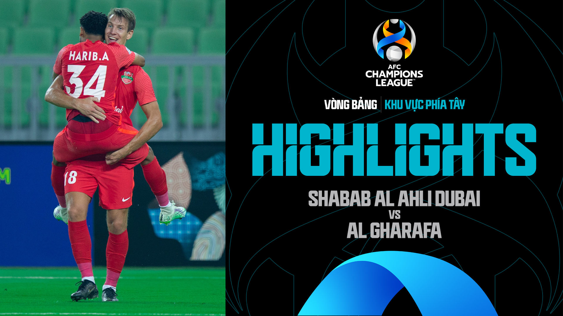 Shabab Al Ahli Dubai Al Gharafa Tỷ số không tưởng Highlights AFC