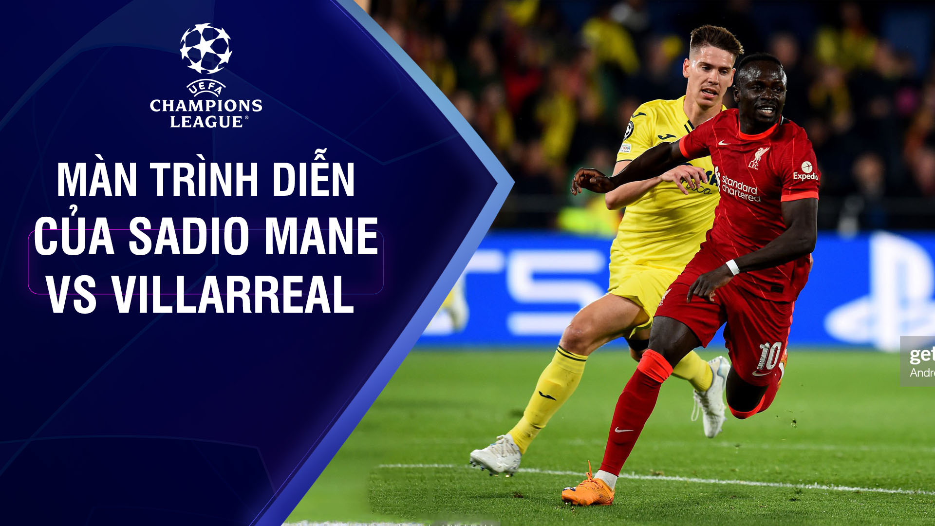 Màn trình diễn của Sadio Mane vs Villarreal - UEFA Champions League