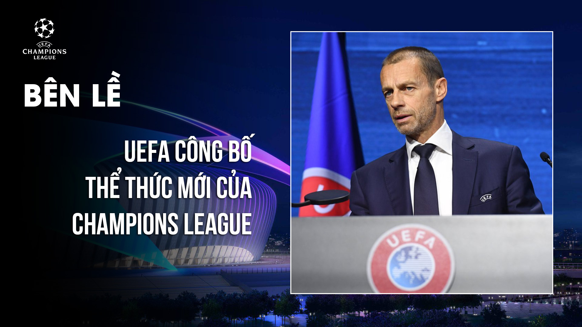 UEFA công bố thể thức mới của Champions League - UEFA Champions League