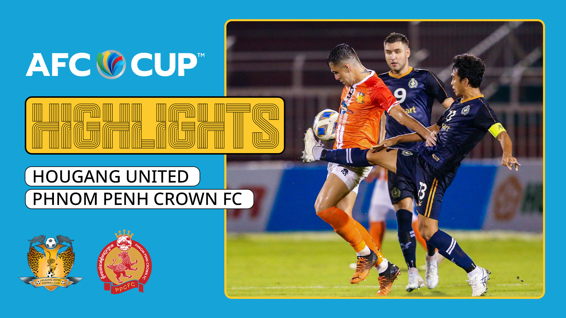 Hougang United Phnom Penh Crown FC C n M a B n Th ng Highlights 