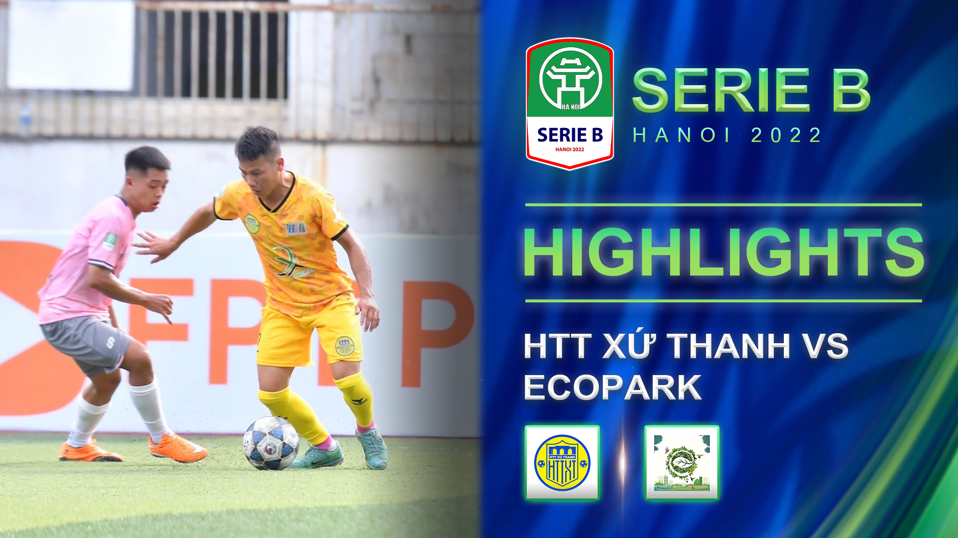 HTT Xứ Thanh - Ecopark | Thắng lợi nhẹ nhàng - Highlights Hà Nội Serie B 2022
