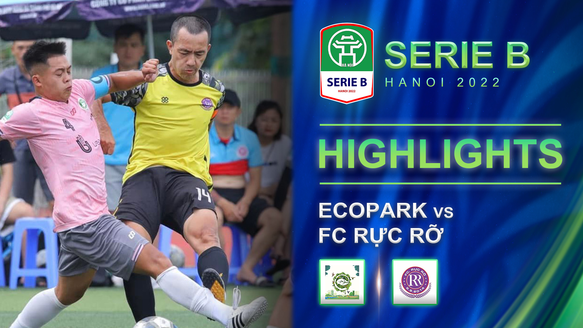 Ecopark - FC Rực Rỡ | Chiến thắng tối thiểu - Highlights Hà Nội Serie B 2022