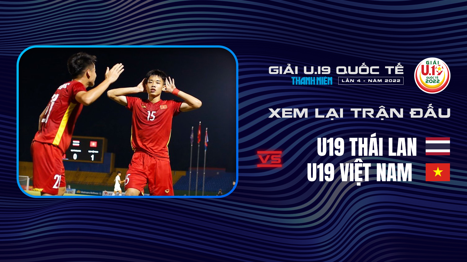 U19 Thái Lan - U19 Việt Nam - U19 Thailand - U19 Vietnam