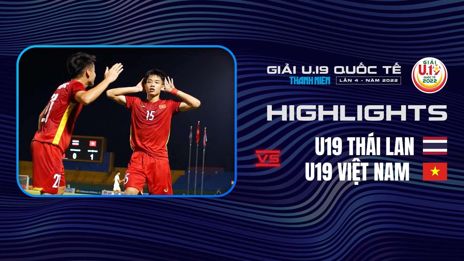 U19 Thái Lan - U19 Việt Nam Highlights - U19 Thailand - U19 Vietnam Highlights