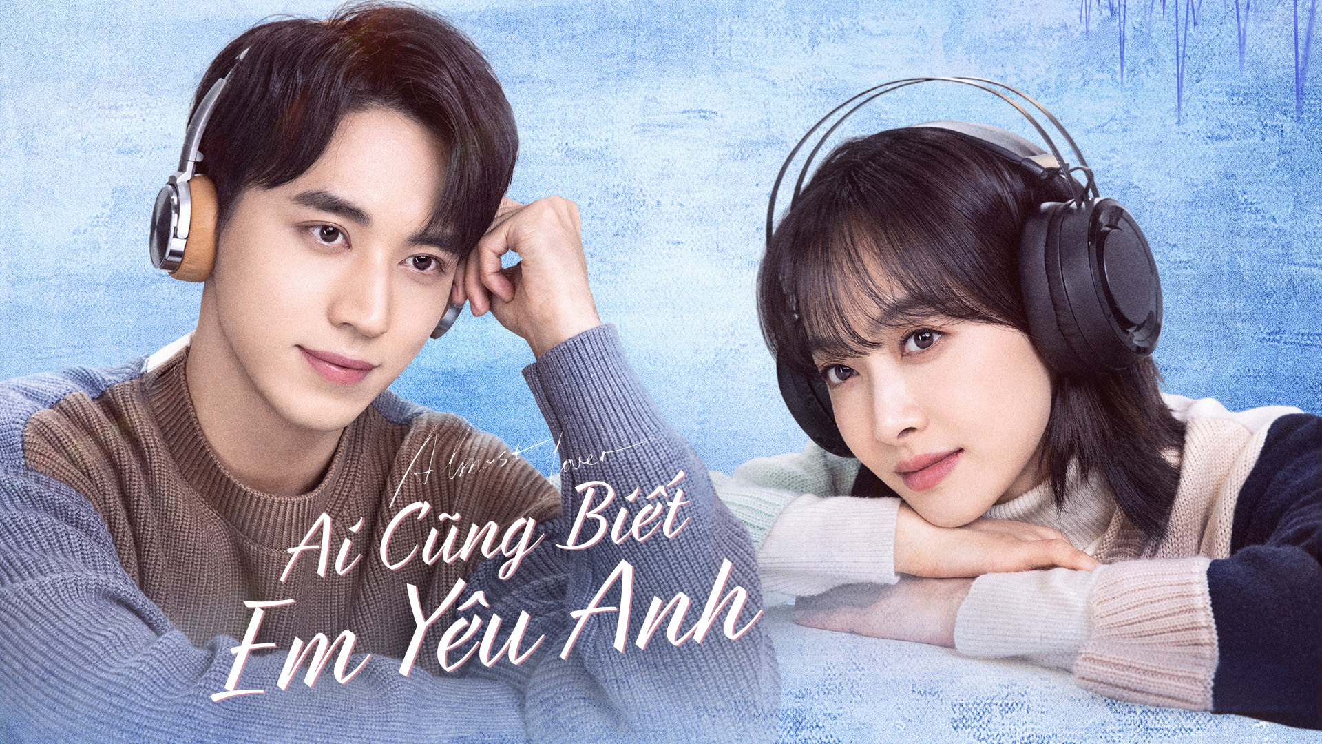 AI CŨNG BIẾT ANH YÊU EM - Almost Lover (2022)